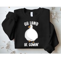 Oh Lawd He Comin Thicc Goose Meme Sweatshirt
