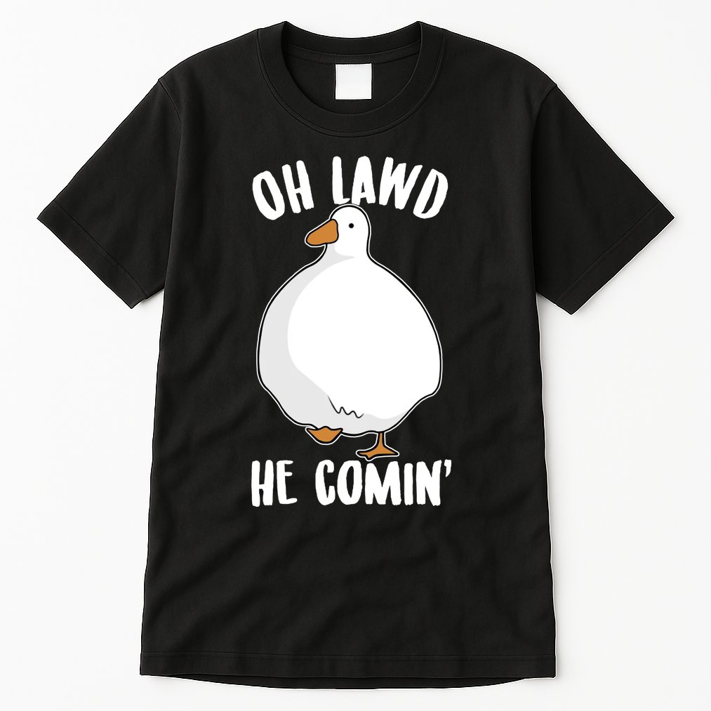 Oh Lawd He Comin Thicc Goose Meme Tall T-Shirt