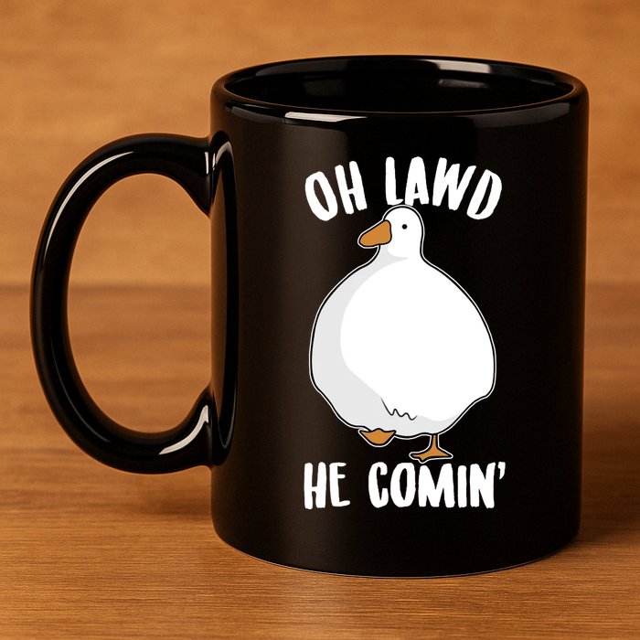 Oh Lawd He Comin Thicc Goose Meme 11oz C Handle Ceramic Mug