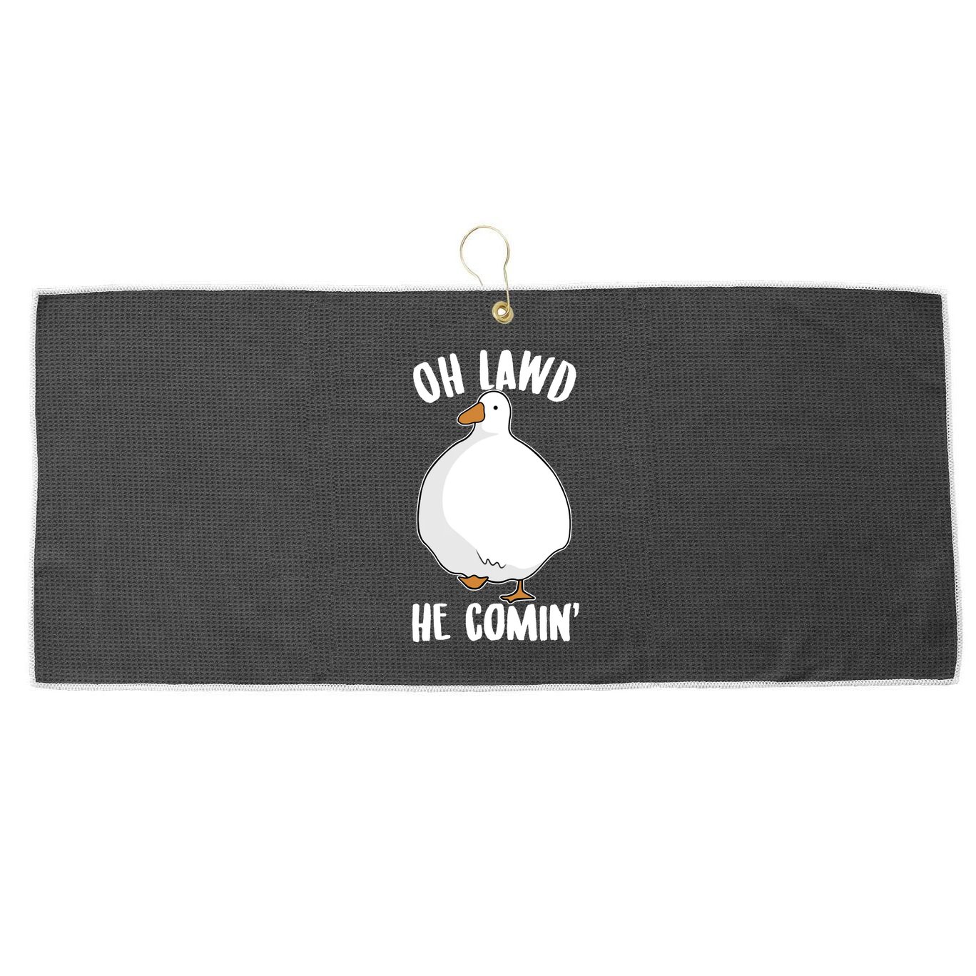 Oh Lawd He Comin Thicc Goose Meme Large Microfiber Waffle Golf Towel