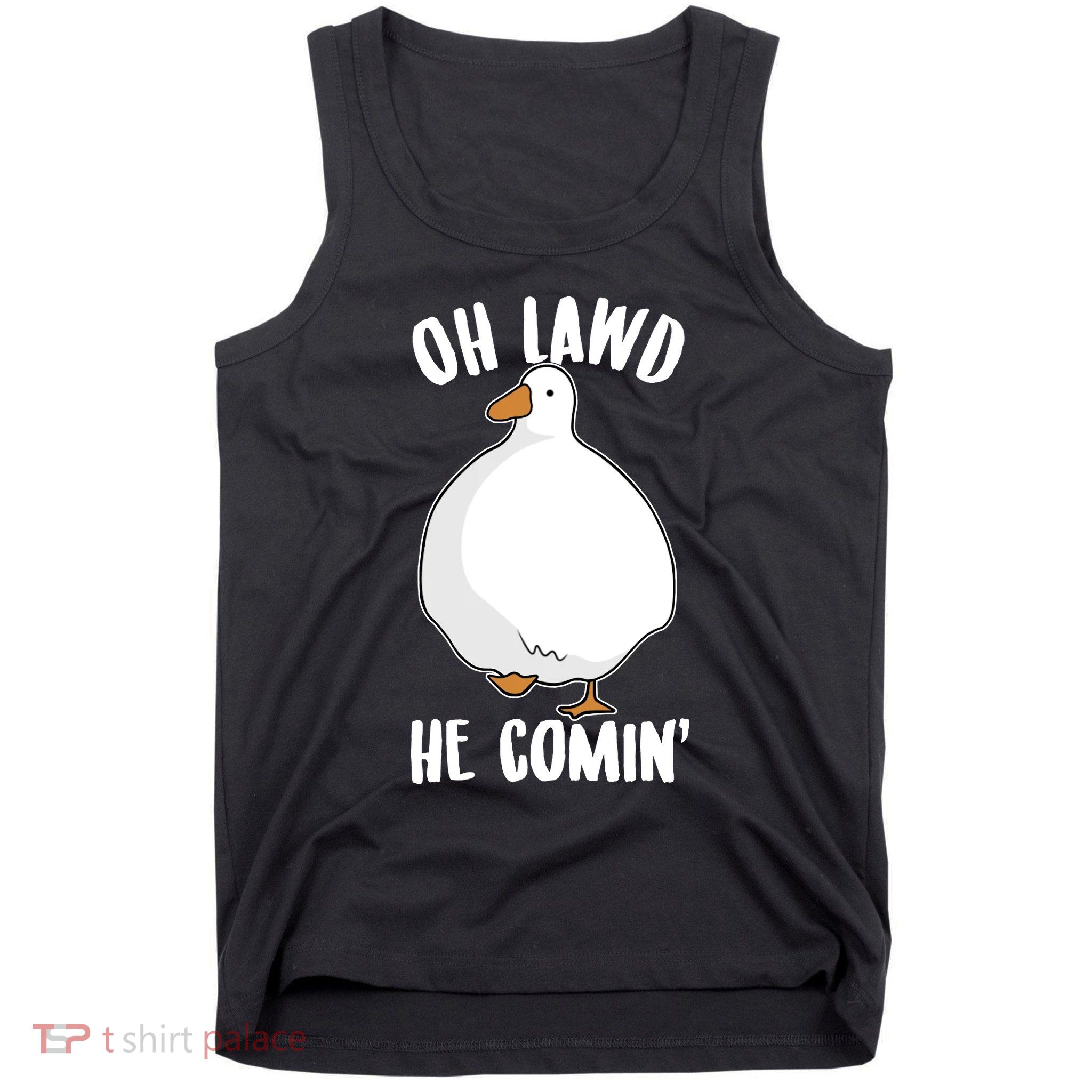 Oh Lawd He Comin Thicc Goose Meme Tank Top