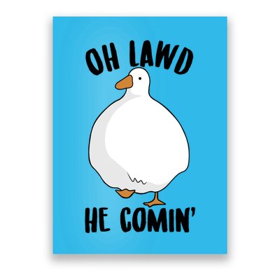 Oh Lawd He Comin Thicc Goose Meme Poster