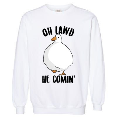 Oh Lawd He Comin Thicc Goose Meme Garment-Dyed Sweatshirt