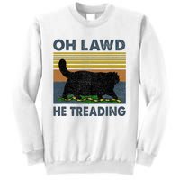 Oh Lawd He Treading Sweatshirt