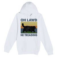 Oh Lawd He Treading Premium Pullover Hoodie