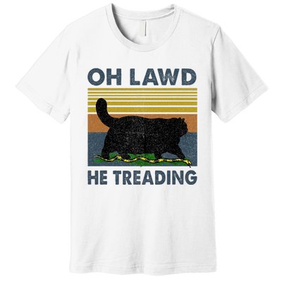 Oh Lawd He Treading Premium T-Shirt