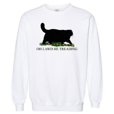 Oh Lawd He Treading Funny Cat Garment-Dyed Sweatshirt