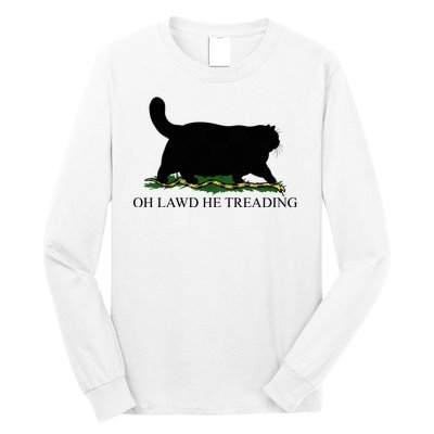 Oh Lawd He Treading Funny Cat Long Sleeve Shirt