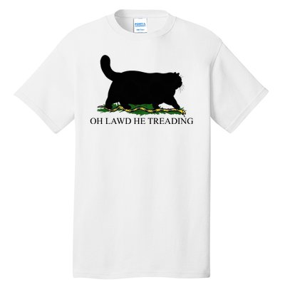 Oh Lawd He Treading Funny Cat Tall T-Shirt