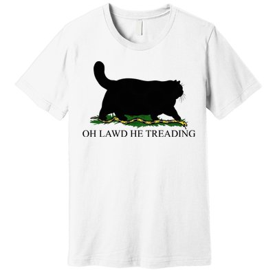 Oh Lawd He Treading Funny Cat Premium T-Shirt