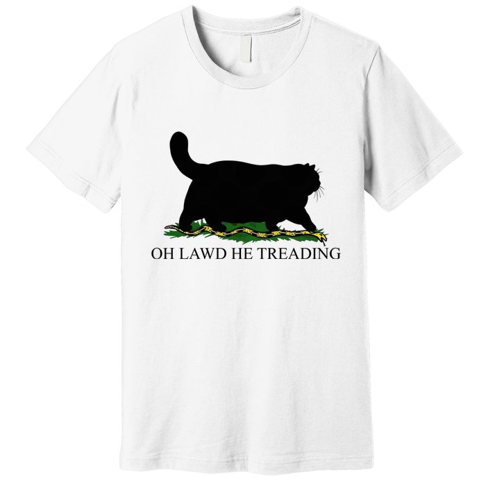Oh Lawd He Treading Funny Cat Premium T-Shirt