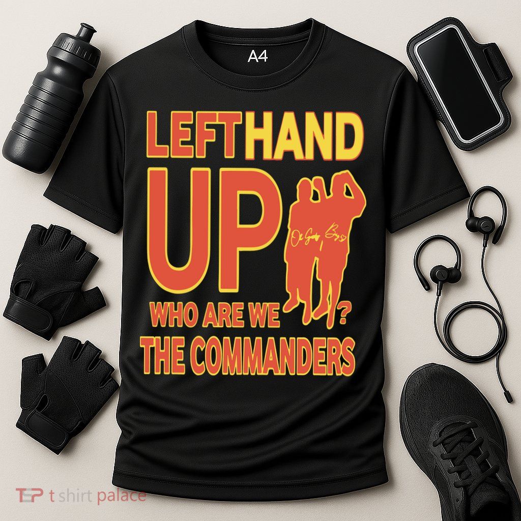 Official Left Hand Up Who Are We The Commanders Performance Shirt