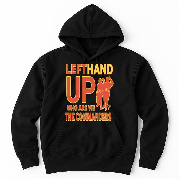 Official Left Hand Up Who Are We The Commanders Hoodie