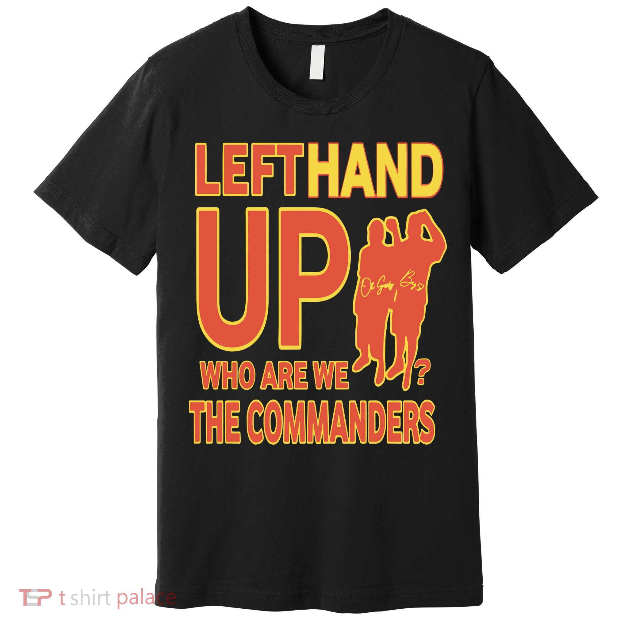 Official Left Hand Up Who Are We The Commanders Premium T-Shirt