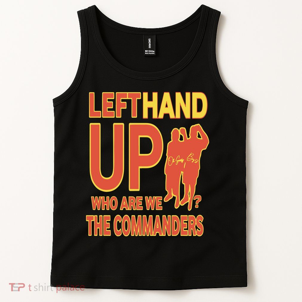 Official Left Hand Up Who Are We The Commanders Tank Top