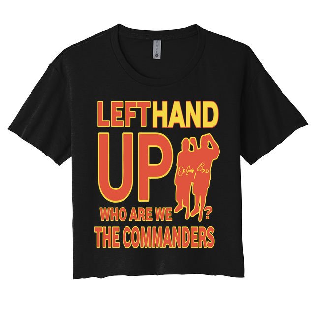 Official Left Hand Up Who Are We The Commanders Crop Top