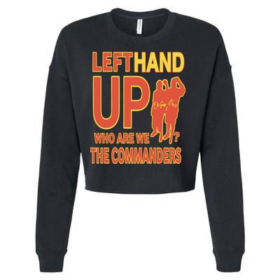 Official Left Hand Up Who Are We The Commanders Cropped Pullover Crew