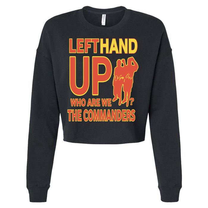 Official Left Hand Up Who Are We The Commanders Cropped Pullover Crew