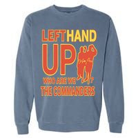 Official Left Hand Up Who Are We The Commanders Garment-Dyed Sweatshirt