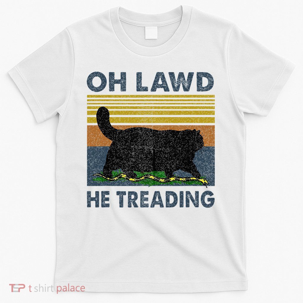 Oh Lawd He Treading T-Shirt