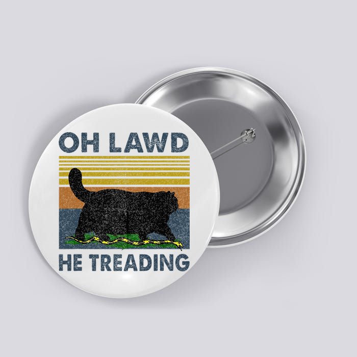 Oh Lawd He Treading Button