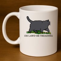 Oh Lawd He Treading Funny Fat Cat 11oz C Handle Ceramic Mug