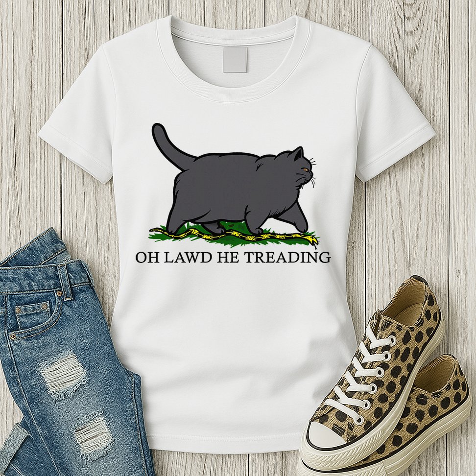 Oh Lawd He Treading Funny Fat Cat Womens T-Shirt