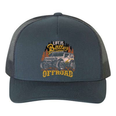 Offroading Life Is Better Offroad 4x4 Adventure Vintage Yupoong Adult 5-Panel Trucker Hat