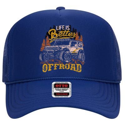 Offroading Life Is Better Offroad 4x4 Adventure Vintage High Crown Mesh Back Trucker Hat