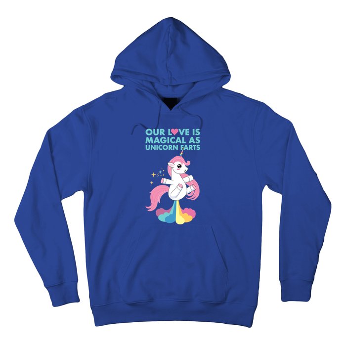 Our Love Is Magical As Unicorn Farts For Friends And Couples Gift Hoodie