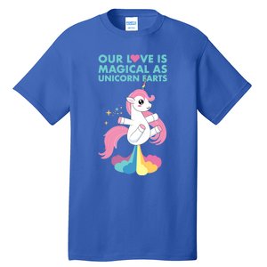 Our Love Is Magical As Unicorn Farts For Friends And Couples Gift Tall T-Shirt