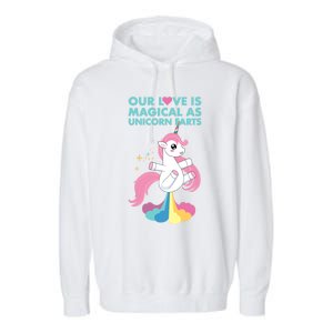 Our Love Is Magical As Unicorn Farts For Friends And Couples Gift Garment-Dyed Fleece Hoodie