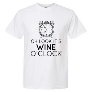 Oh Look Its Wine Oclock Ing Gift Garment-Dyed Heavyweight T-Shirt