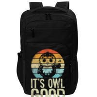 Owl Lover Its Owl Good Funny Owl Pun Impact Tech Backpack