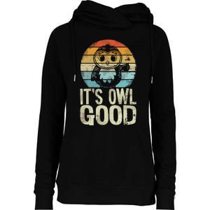 Owl Lover Its Owl Good Funny Owl Pun Womens Funnel Neck Pullover Hood