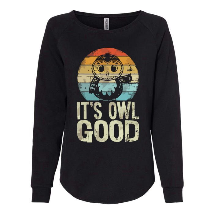 Owl Lover Its Owl Good Funny Owl Pun Womens California Wash Sweatshirt