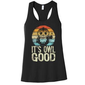 Owl Lover Its Owl Good Funny Owl Pun Women's Racerback Tank