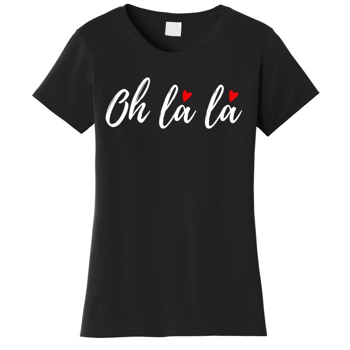 Oh La La, French Word Art With Red Hearts Women's T-Shirt