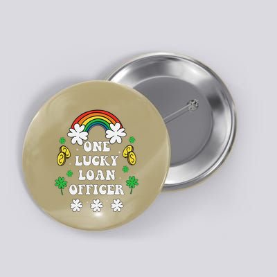 One Lucky Loan Cute St Patricks Day Irish Shamrock Button