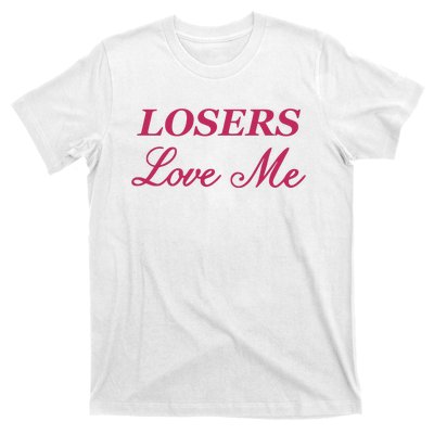 Ohkay Losers Love Me T-Shirt