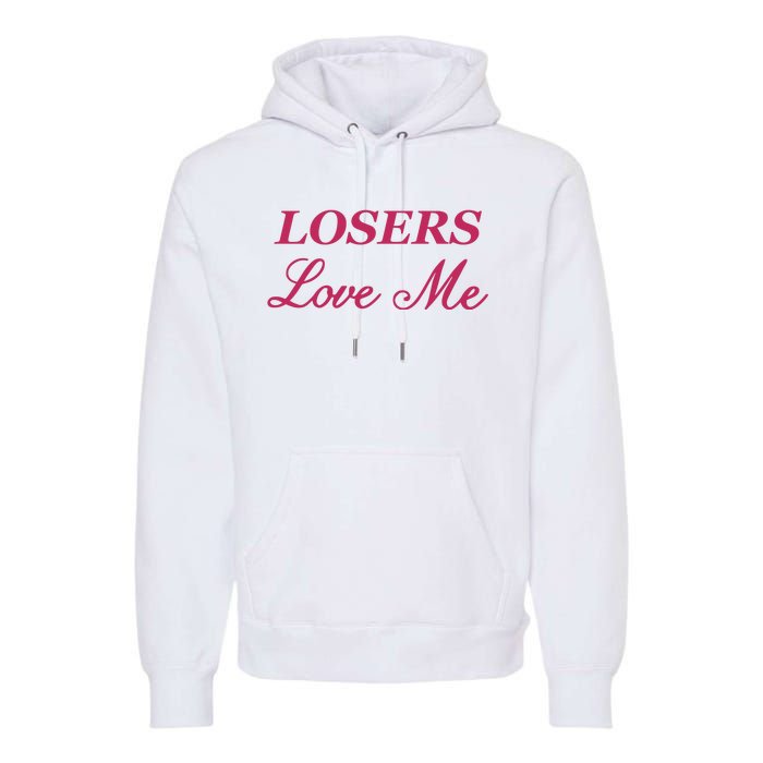 Ohkay Losers Love Me Premium Hoodie