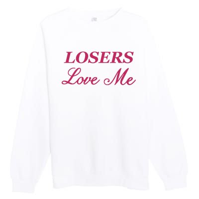 Ohkay Losers Love Me Premium Crewneck Sweatshirt