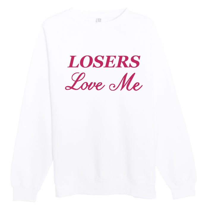 Ohkay Losers Love Me Premium Crewneck Sweatshirt