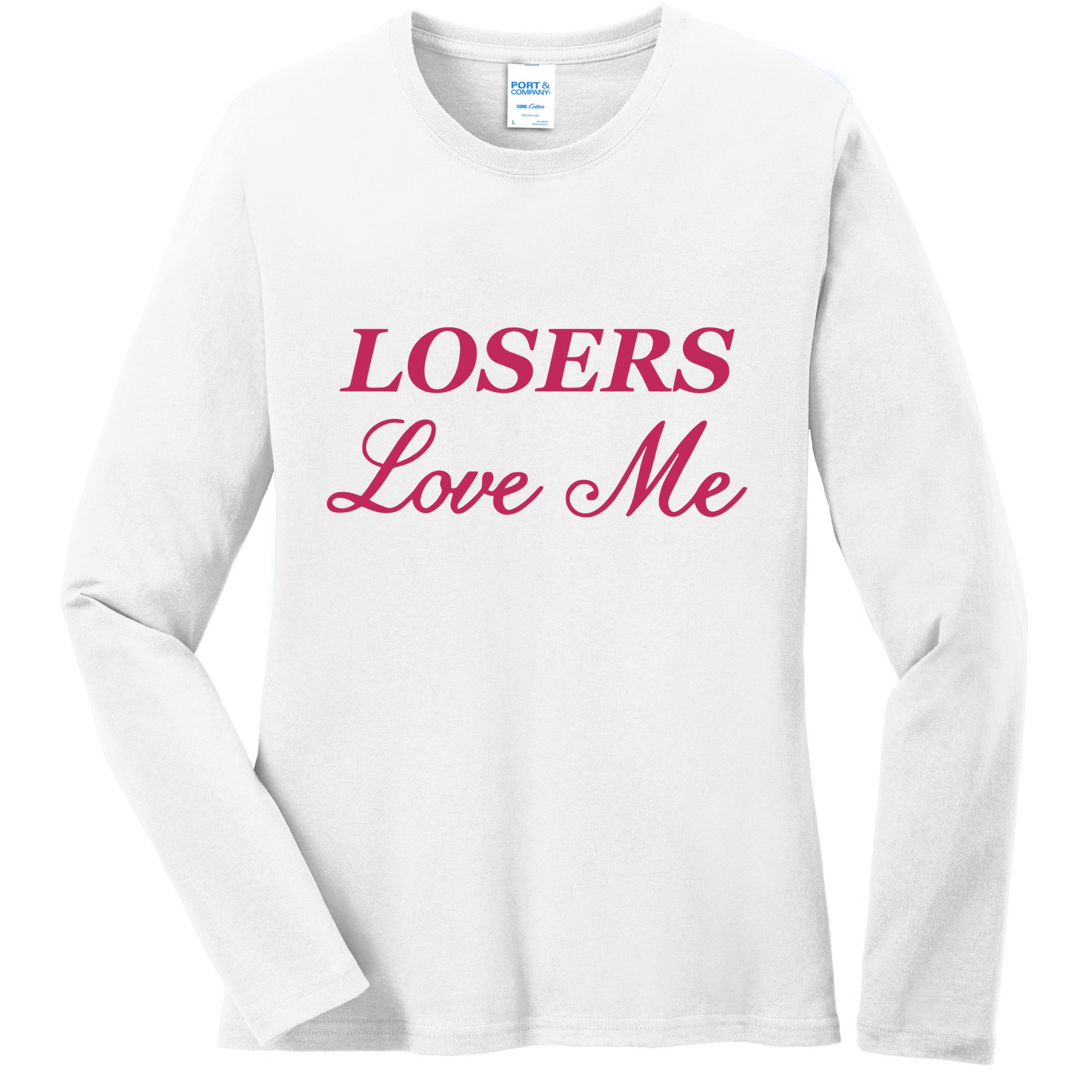 Ohkay Losers Love Me Ladies Long Sleeve Shirt