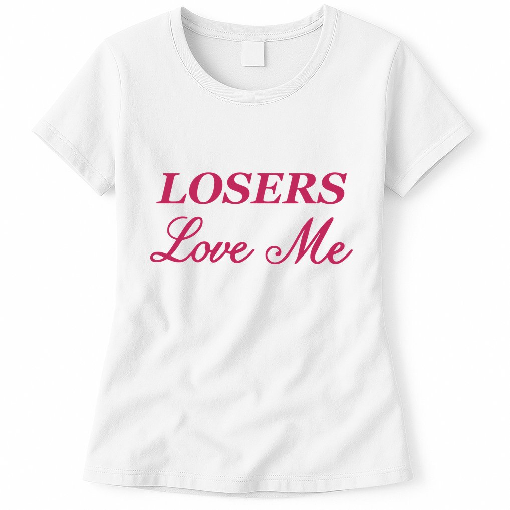 Ohkay Losers Love Me Womens T-Shirt