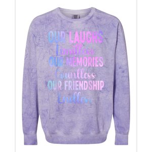 Our Laughs Limitless Memories Countless Friendship Endless Colorblast Crewneck Sweatshirt