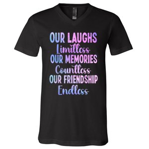 Our Laughs Limitless Memories Countless Friendship Endless V-Neck T-Shirt