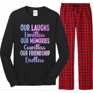 Our Laughs Limitless Memories Countless Friendship Endless Long Sleeve Pajama Set