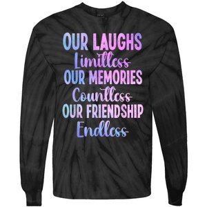 Our Laughs Limitless Memories Countless Friendship Endless Tie-Dye Long Sleeve Shirt