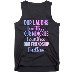 Our Laughs Limitless Memories Countless Friendship Endless Tank Top